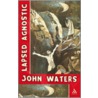 Lapsed Agnostic by John Waters