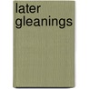 Later Gleanings door William Ewart Gladstone