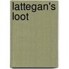 Lattegan's Loot by J.D. Kincaid