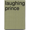 Laughing Prince door Parker Fillmore