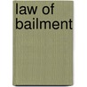 Law Of Bailment door Orville William Coolidge