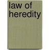 Law of Heredity by William Keith Brooks