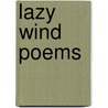 Lazy Wind Poems door Lindsay Graham
