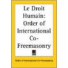 Le Droit Humain door O. Order of International Co-Freemasonry