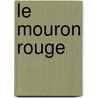 Le Mouron Rouge door Emmuska Baroness Orczy