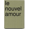 Le nouvel amour by Philippe Forest
