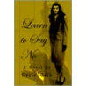 Learn To Say No by Cyric Cain