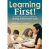 Learning First! door James J. Shaw