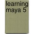 Learning Maya 5