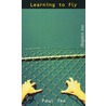 Learning to Fly door Paul Yee