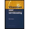 Vitaminen voor vernieuwing door R. Huijsman