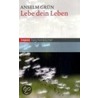 Lebe dein Leben door Anselm Gr