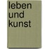 Leben und Kunst