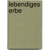 Lebendiges Erbe by Paracelsus