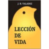 Leccion De Vida by Jose Hernandez Valadez