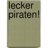 Lecker Piraten! by Jonny Duddle