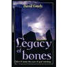 Legacy Of Bones door David Greely