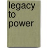 Legacy To Power door Robert T. Mann