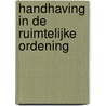 Handhaving in de ruimtelijke ordening door J. van der Velde
