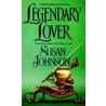 Legendary Lover by Susan Johnson