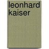 Leonhard Kaiser door Friedrich Roth