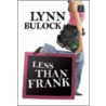 Less Than Frank by Lynn Bulock