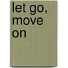 Let Go, Move on door Venerable Master Hsing Yun
