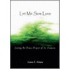 Let Me Sow Love door James E. Adams