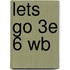 Lets Go 3e 6 Wb
