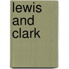 Lewis And Clark by Vernon Preston