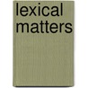 Lexical Matters door Ivan Sag