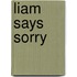 Liam Says Sorry