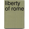 Liberty of Rome door Samuel Eliot