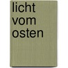 Licht Vom Osten by Adolf Deissmann