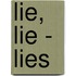 Lie, Lie - Lies