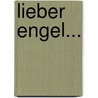 Lieber Engel... by Paul Haentjes