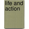 Life And Action door Leroy F. Spurlin