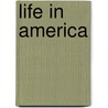 Life In America door Mrs. Felton
