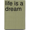 Life Is A Dream door Gyula Krudy