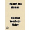Life Of A Woman door Richard Voorhees Risley