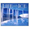 Life On The Ice door Susan E. Goodman