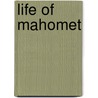 Life of Mahomet door William Muammad