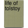 Life of Tolstoy door Aylmer Maude