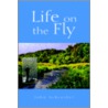Life on the Fly door John Schreiber