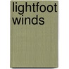 Lightfoot Winds door Robin Agnew