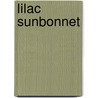 Lilac Sunbonnet door Samuel Rutherford Crockett