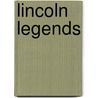 Lincoln Legends door Edward Steers
