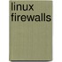 Linux Firewalls