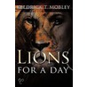 Lions For A Day door Keldrick T. Mobley