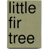 Little Fir Tree door Onbekend